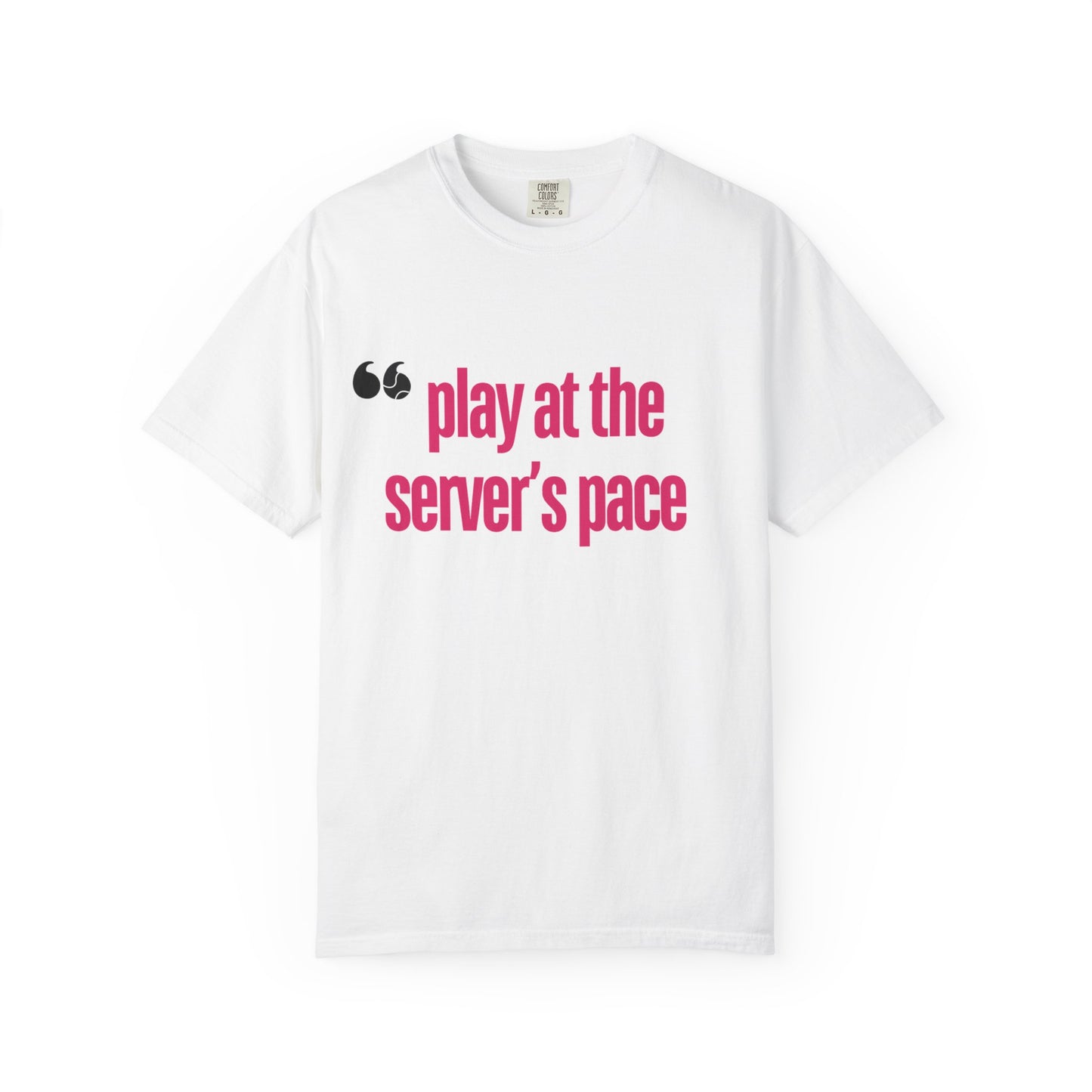 Play at the Servers Pace T-shirt